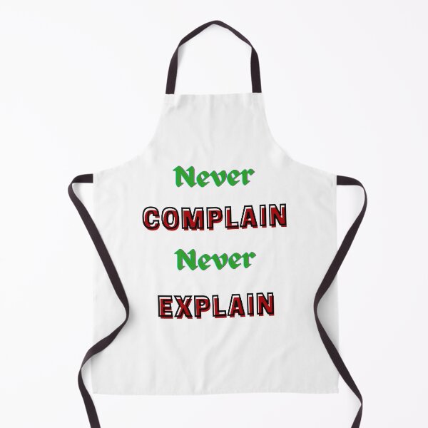 Item preview, Never Complain Never Explain designed and sold by Designspot2020.