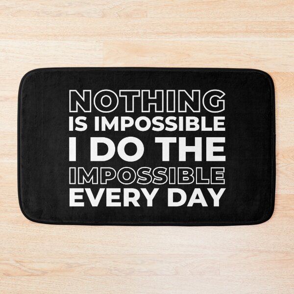 Item preview, Nothing is Impossible I Do The Impossible Every Day, Funny Witty Saying designed and sold by ladylaughprints.