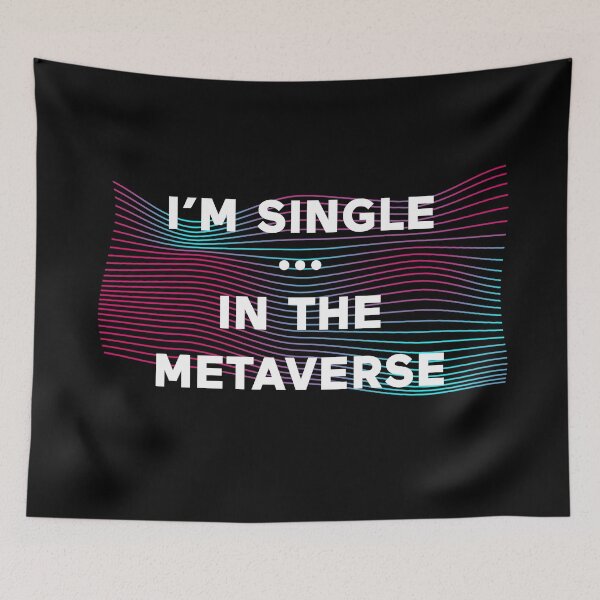 Item preview, I'm Single In The Metaverse designed and sold by ClickForMore.