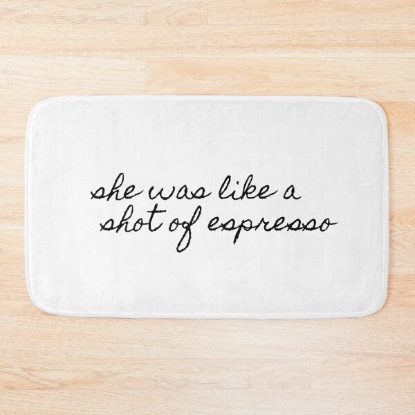 Item preview, she was like a shot of espresso  designed and sold by sarina G.