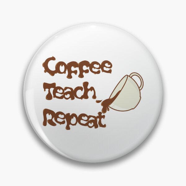 Item preview, Coffee Teach Repeat  designed and sold by ohsomenerd.