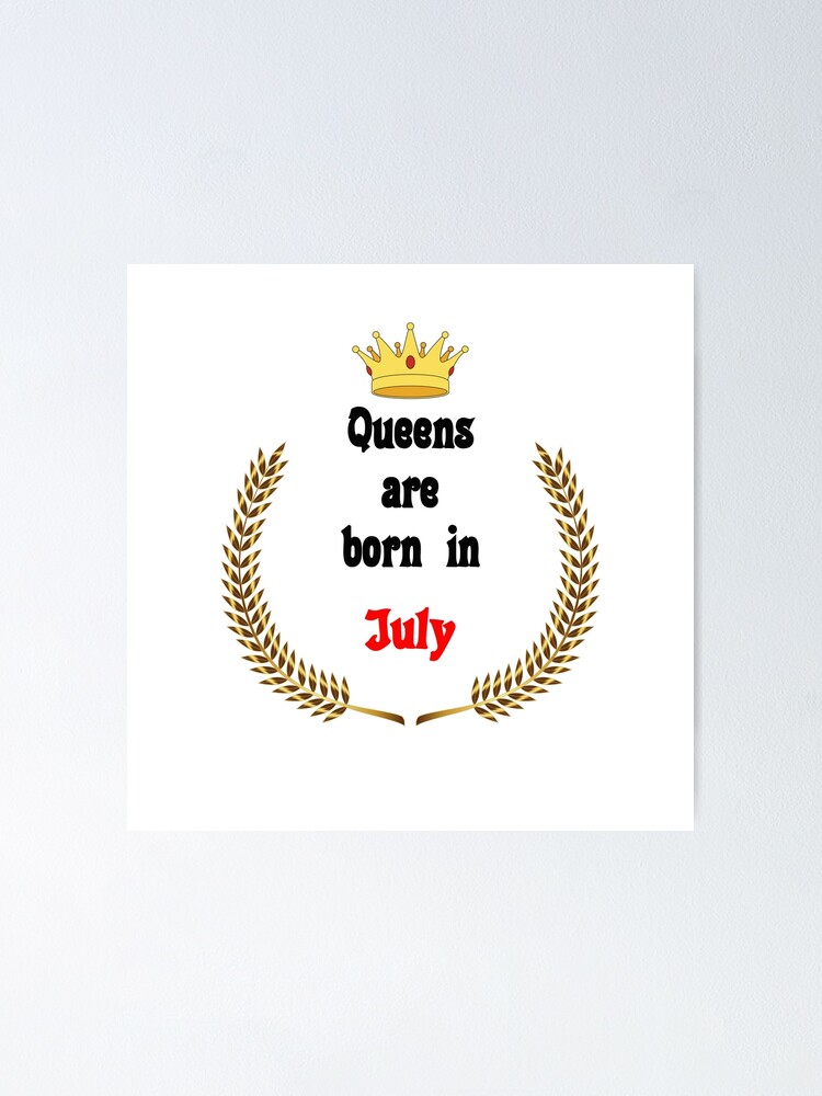 Queens are born in July. Funny Quotes. Funny Gift Queens are born in July. Funny Quotes. Funny Gift