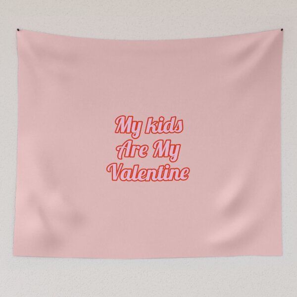 Item preview, My kids are my valentine - cute Kindergarten teacher, elementary school teacher's valentine designed and sold by Theleochick.