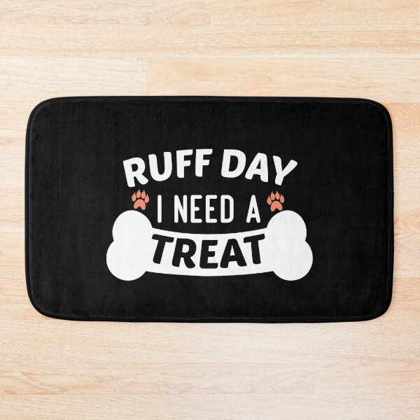Item preview, Funny Ruff Day I Need A Treat Quote, Ruff Day I Need A Treat Design, Cool Ruff Day I Need A Treat designed and sold by Mouadox ★★★★★.