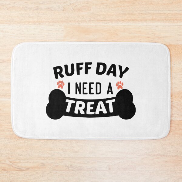 Item preview, Funny Ruff Day I Need A Treat Quote, Ruff Day I Need A Treat Design, Cool Ruff Day I Need A Treat designed and sold by Mouadox ★★★★★.