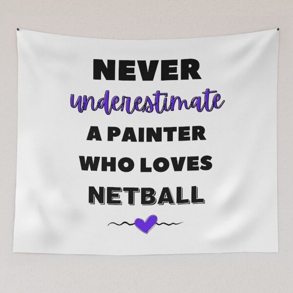 Item preview, Never underestimate a painter who loves netball designed and sold by TheGreenGoat.