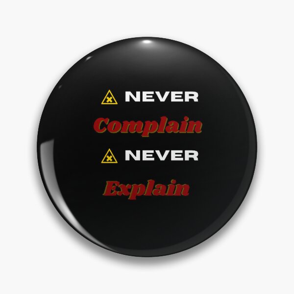 Item preview,  Never Complain Never Explain designed and sold by Designspot2020.
