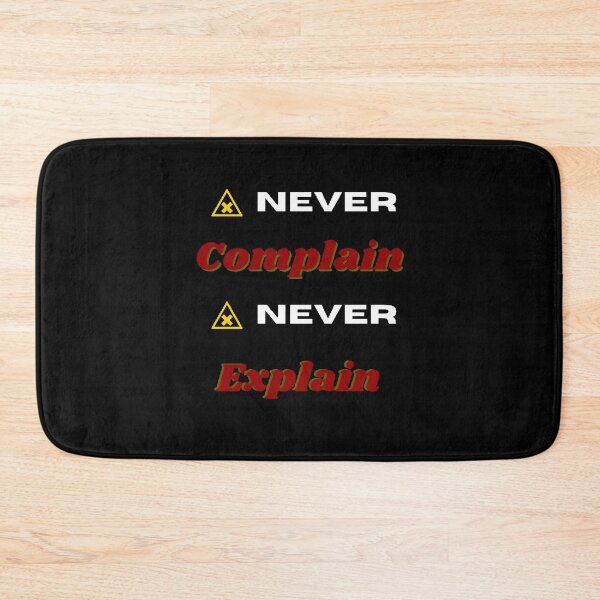 Item preview,  Never Complain Never Explain designed and sold by Designspot2020.