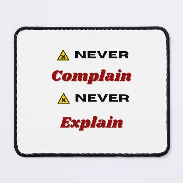 Item preview, Never Complain Never Explain designed and sold by Designspot2020.