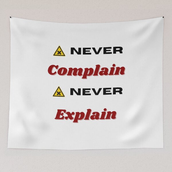 Item preview, Never Complain Never Explain designed and sold by Designspot2020.