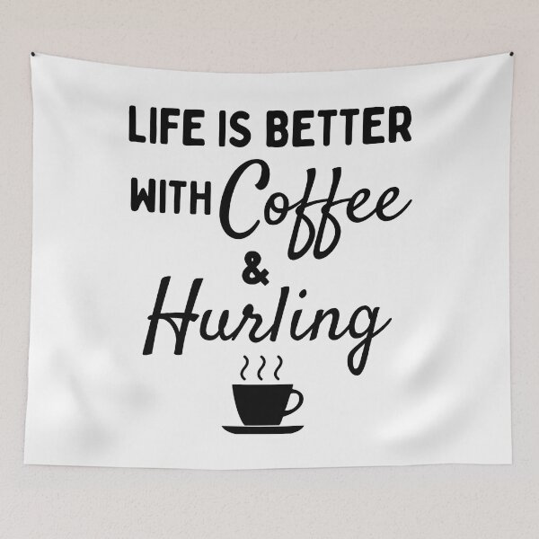Item preview, Life is better with Coffee & Hurling designed and sold by TheGreenGoat.