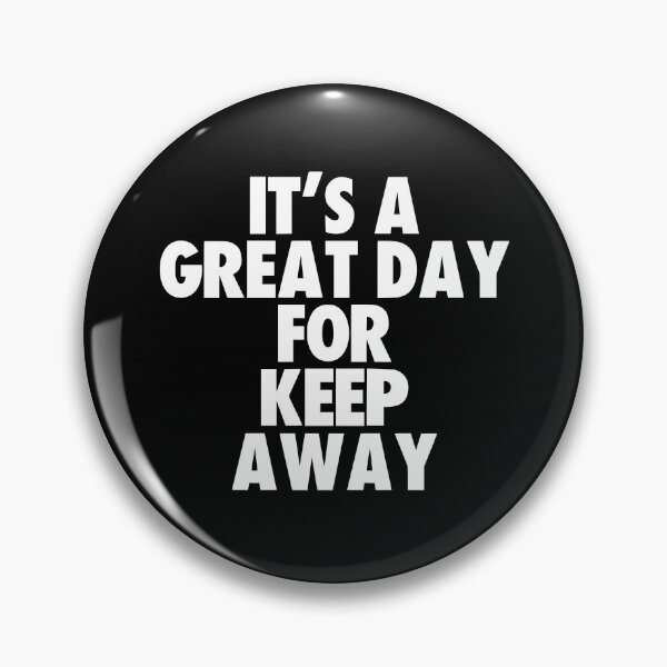 Item preview, It's a Great Day for Keep away designed and sold by kindxinn.