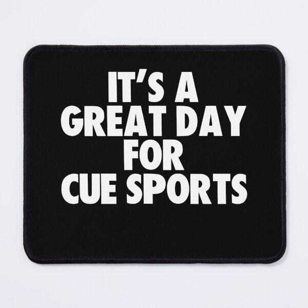 Item preview, It's a Great Day for Cue Sports designed and sold by kindxinn.
