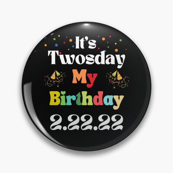 Item preview, It's Twosday My Birthday 22222 designed and sold by WanderTravels.