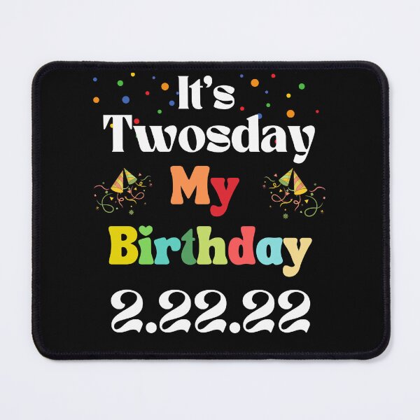 Item preview, It's Twosday My Birthday 22222 designed and sold by WanderTravels.