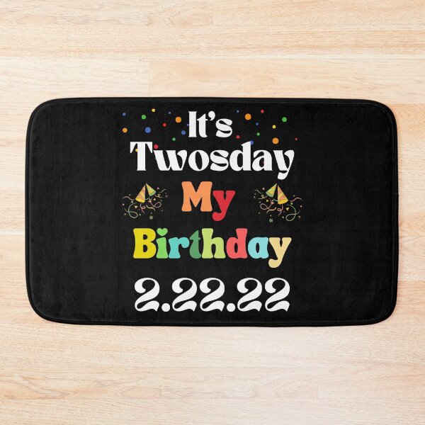 Item preview, It's Twosday My Birthday 22222 designed and sold by WanderTravels.