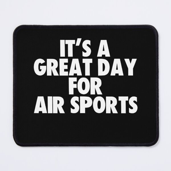 Item preview, It's a Great Day for Air Sports designed and sold by kindxinn.