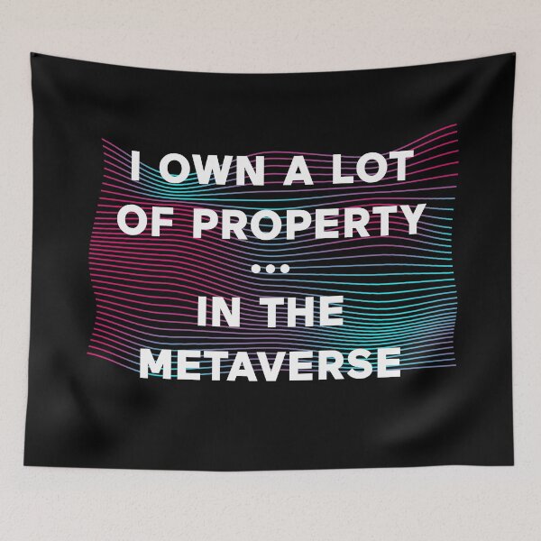 Item preview, I Own Property (Real Estate) In The Metaverse designed and sold by ClickForMore.