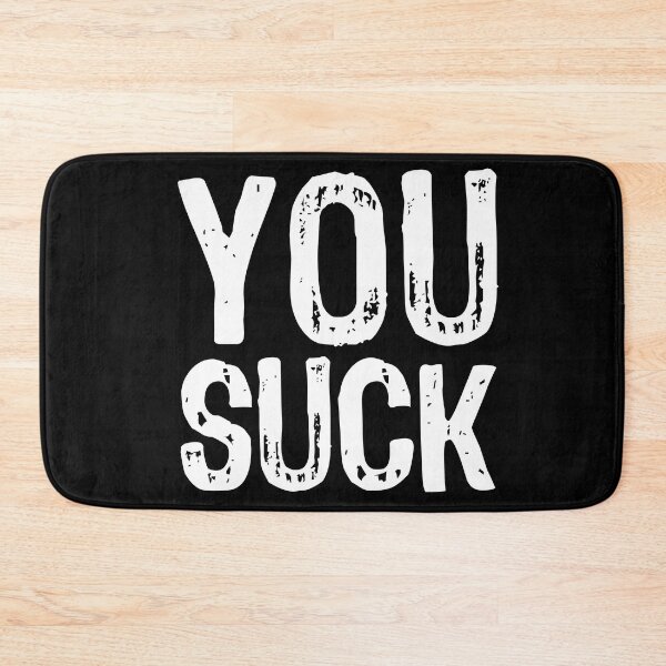 Item preview, You Suck designed and sold by The "I Love Everything" Shop.