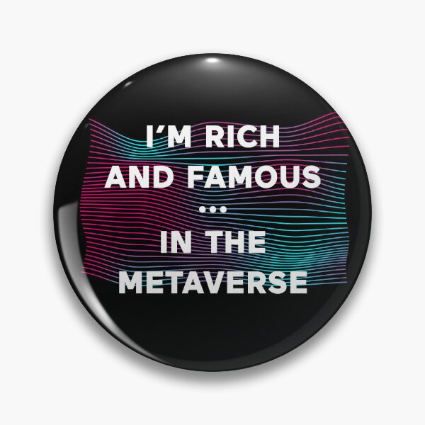 Item preview, I'm Rich And Famous In The Metaverse designed and sold by ClickForMore.