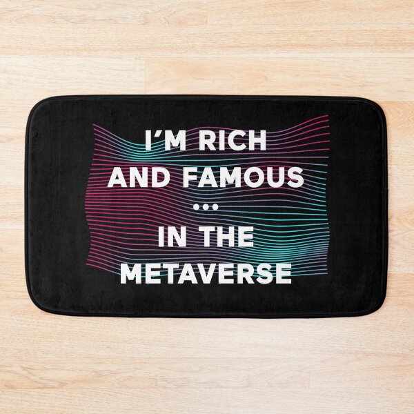 Item preview, I'm Rich And Famous In The Metaverse designed and sold by ClickForMore.