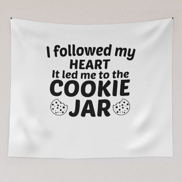 Item preview, Funny Cookie Jar Quote, I Followed My Heart It Led Me To The Cookie Jar Design, Cool Cookie Jar designed and sold by Mouadox ★★★★★.