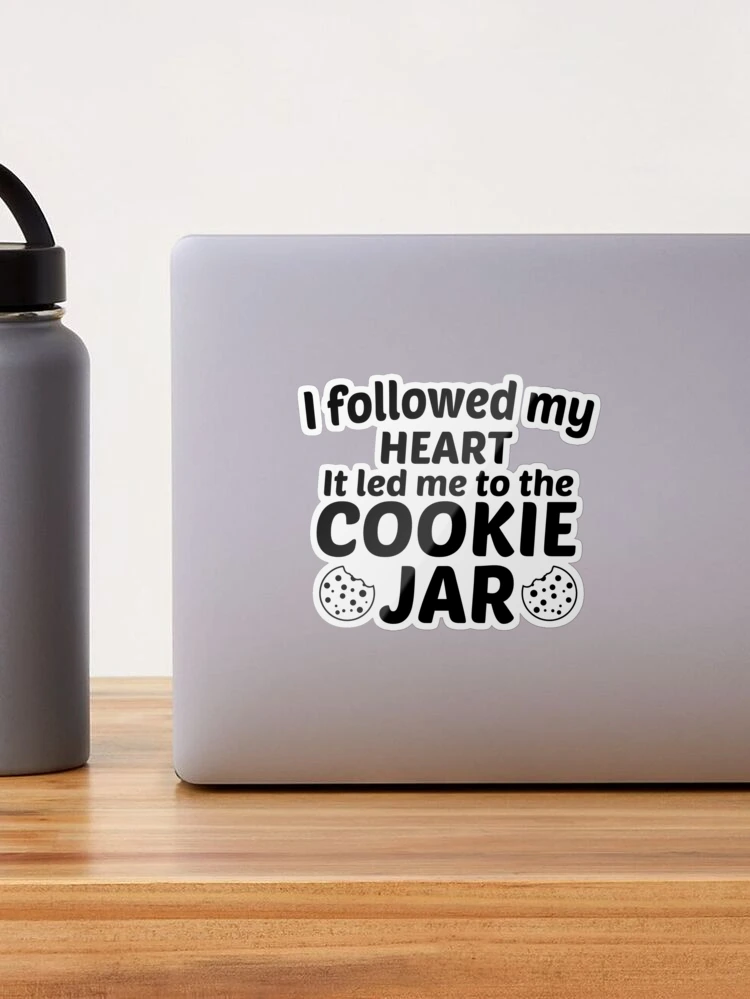 I Followed My Heart It Led Me to the Cookie Jar Label, Funny Label for  Cookie Jar, Cookie Label for Storage Containers, Kitchen Storage 