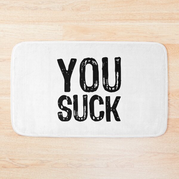 Item preview, You Suck designed and sold by The "I Love Everything" Shop.