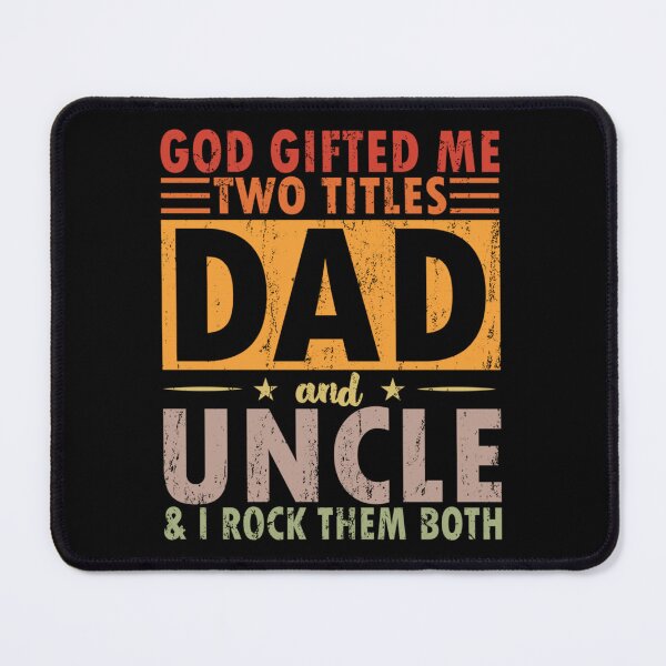 Item preview, God Gifted Me Two Titles Dad and UNCLE & I ROCK THEM BOTH T-Shirt designed and sold by stanton88.