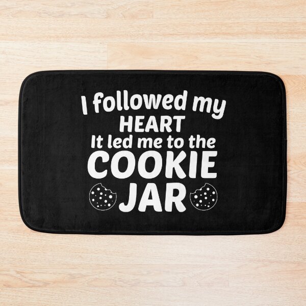 Item preview, Funny Cookie Jar Quote, I Followed My Heart It Led Me To The Cookie Jar Design, Cool Cookie Jar designed and sold by Mouadox ★★★★★.