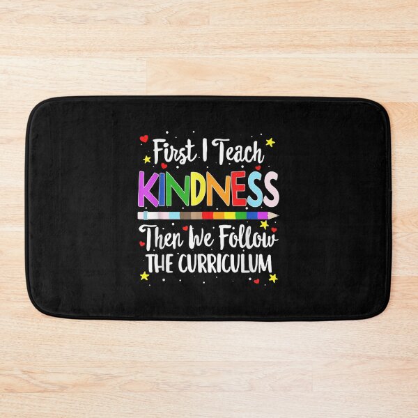 Item preview, First I Teach Kindness We Follow The Curriculum Lgbt Teacher  designed and sold by mchargue12.