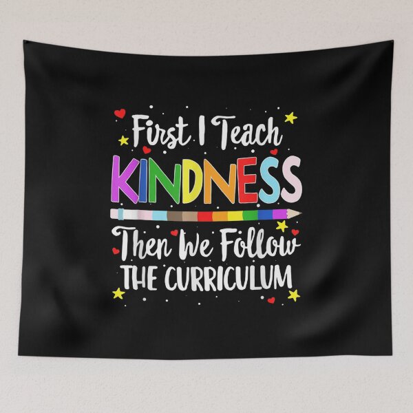 Item preview, First I Teach Kindness We Follow The Curriculum Lgbt Teacher  designed and sold by mchargue12.