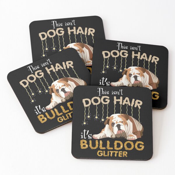 Item preview, This Isn't Dog Hair It's Bulldog Glitter  designed and sold by mchargue12.