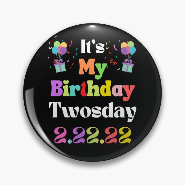 Item preview, It's My Birthday Twosday 2 22 22 designed and sold by WanderTravels.