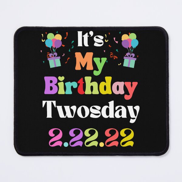 Item preview, It's My Birthday Twosday 2 22 22 designed and sold by WanderTravels.