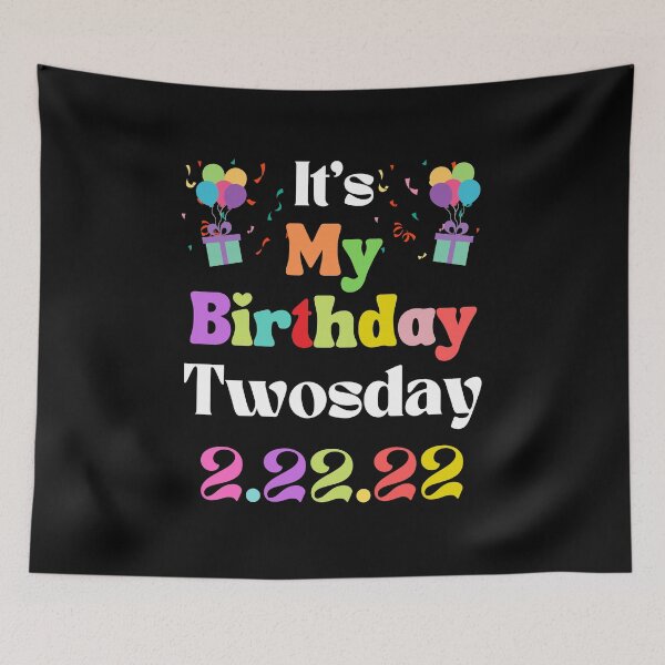 Item preview, It's My Birthday Twosday 2 22 22 designed and sold by WanderTravels.