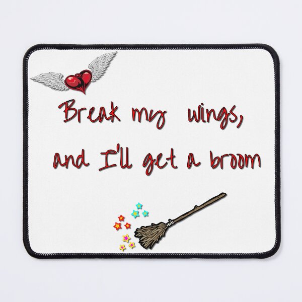Item preview, Break my wings, and I'll get a broom designed and sold by LittleAngy.