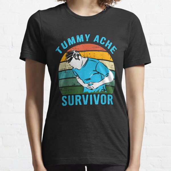Tummy Ache Survivor chemise T-shirt essentiel