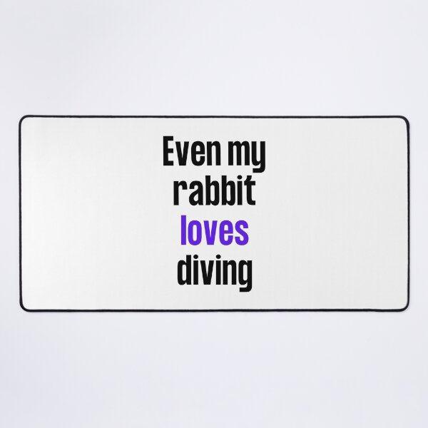 Item preview, Even my rabbit loves diving designed and sold by TheGreenGoat.
