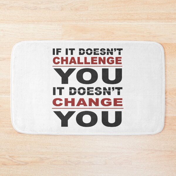 Item preview, if it doesn't challenge you it doesn't change you  designed and sold by DN Shop ★★★★★.