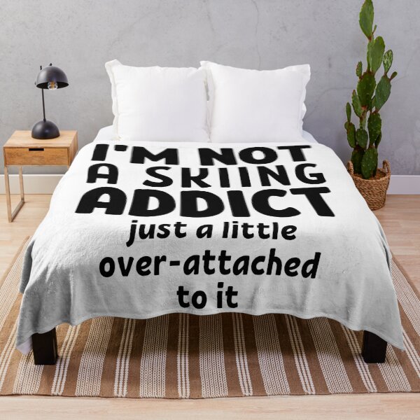 Item preview, I'm not a skiing addict. Just a little over-attached to it. designed and sold by TheGreenGoat.