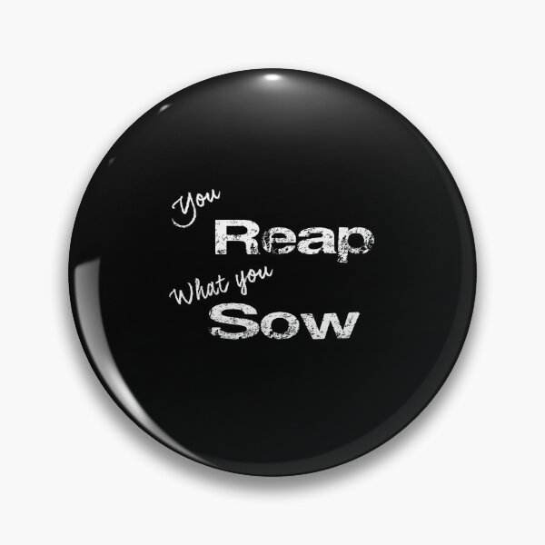 Item preview, You reap what you sow designed and sold by CreoTshirts.