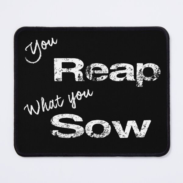 Item preview, You reap what you sow designed and sold by CreoTshirts.