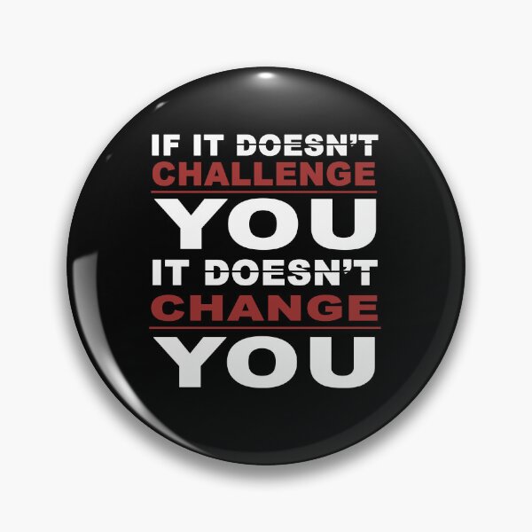 Item preview, if it doesn't challenge you it doesn't change you  designed and sold by DN Shop ★★★★★.