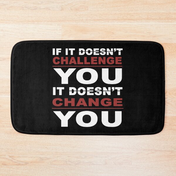 Item preview, if it doesn't challenge you it doesn't change you  designed and sold by DN Shop ★★★★★.