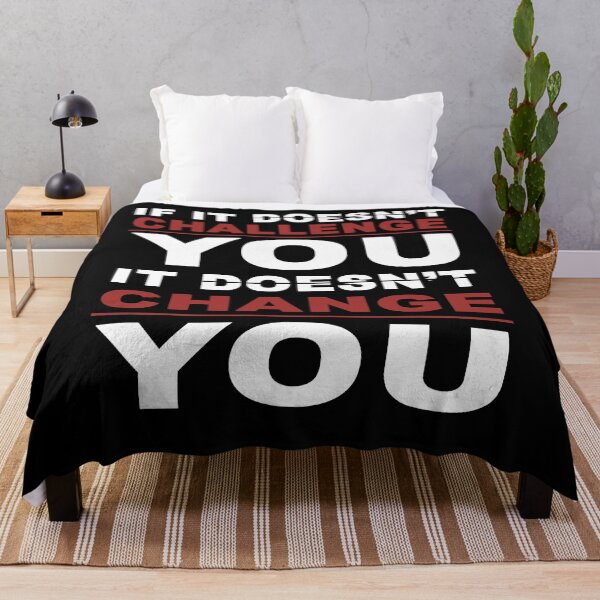 Item preview, if it doesn't challenge you it doesn't change you designed and sold by DN Shop ★★★★★.