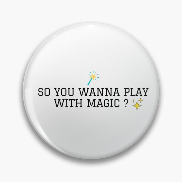 Item preview, so you wanna play with magic? designed and sold by 0KVAL.