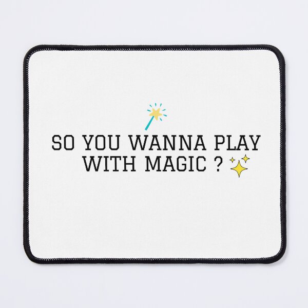 Item preview, so you wanna play with magic? designed and sold by 0KVAL.
