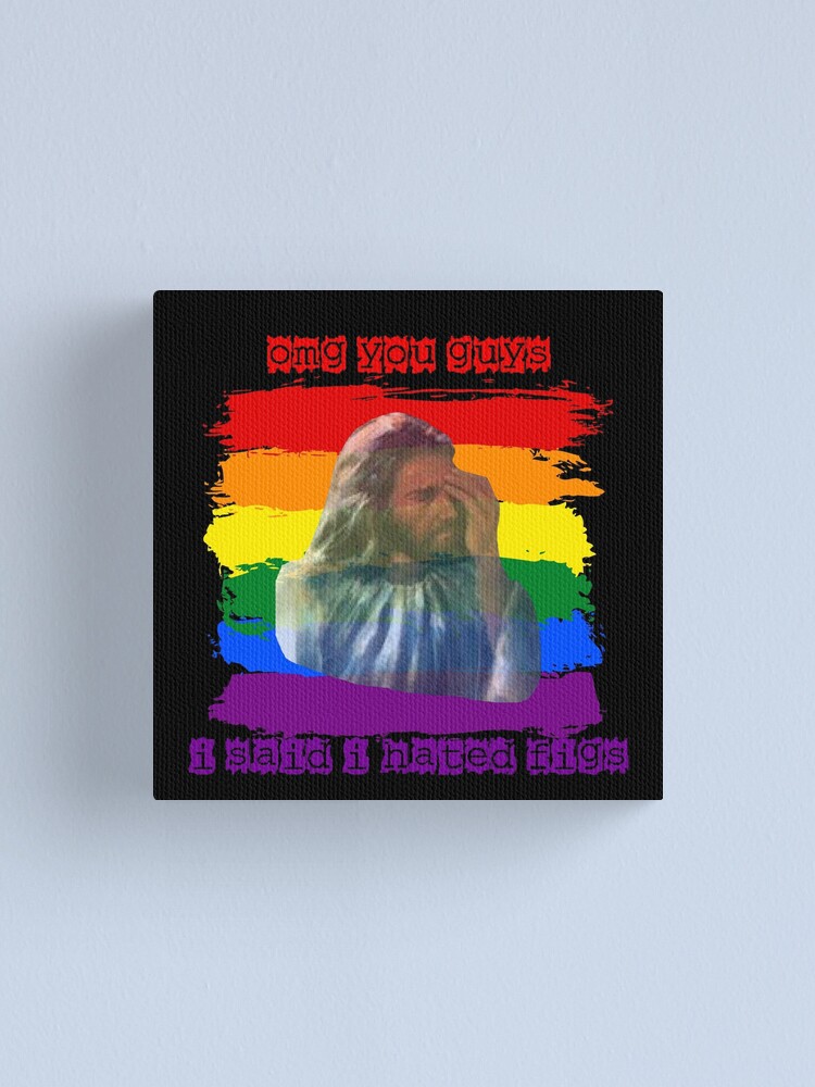 "OMG You Guys I Said I Hated Figs LGBT Jesus Meme Pride Flag Colors In