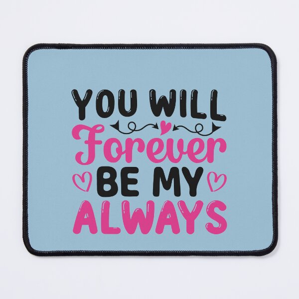 Item preview, You Will Forever Be My Always designed and sold by yubamann.
